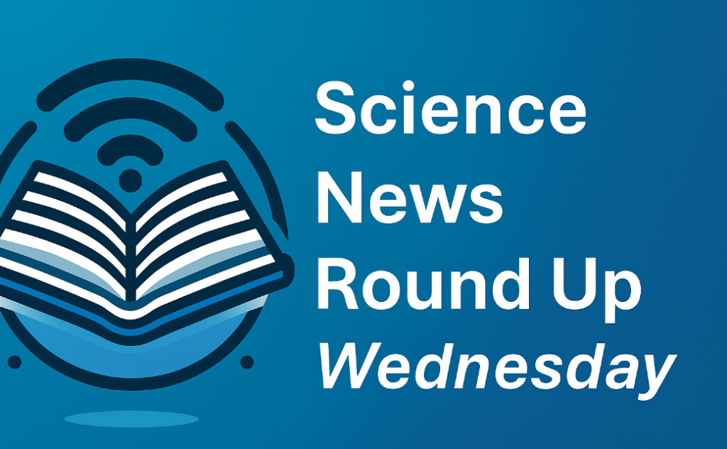 Science News Round Up, June 11, 2025