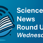 Science News Round Up, June 11, 2025